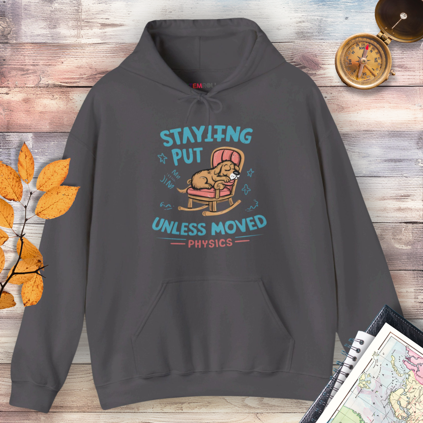 Staying Put Unless Moved Hoodie (Dog Version)