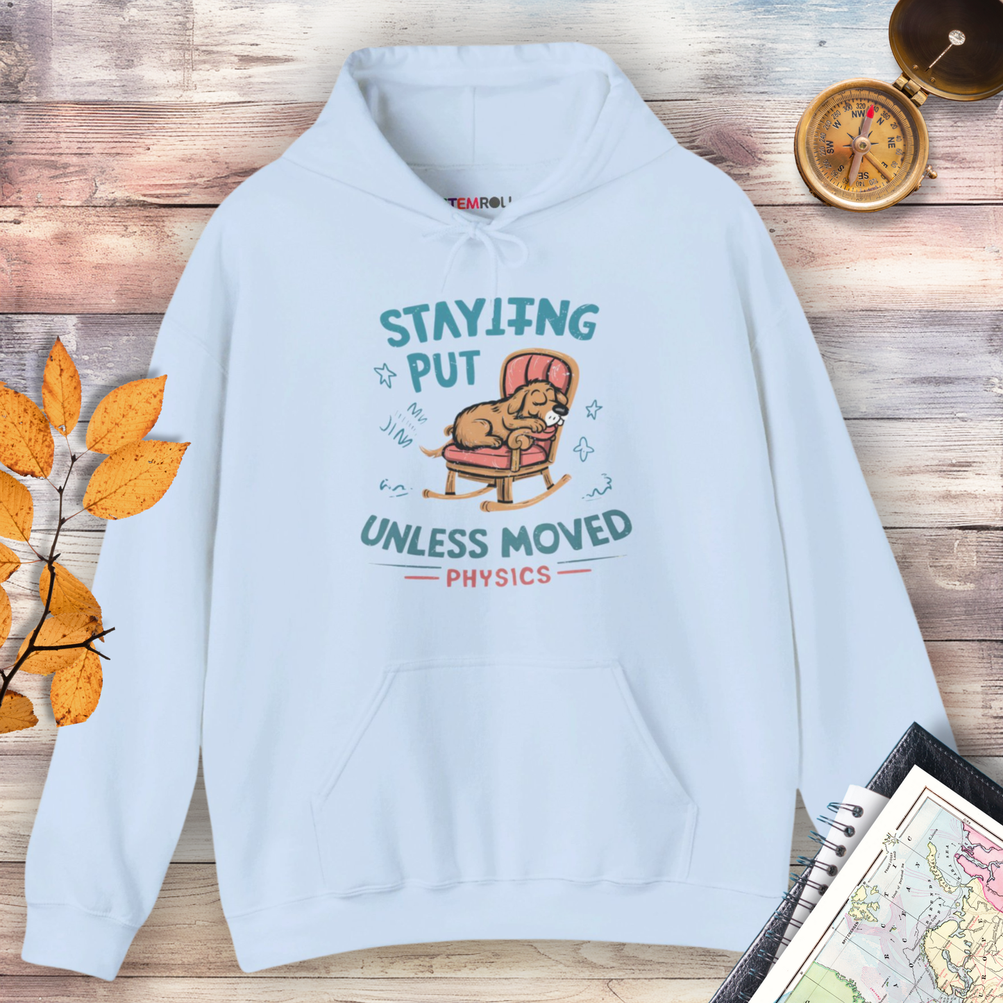 Staying Put Unless Moved Hoodie (Dog Version)