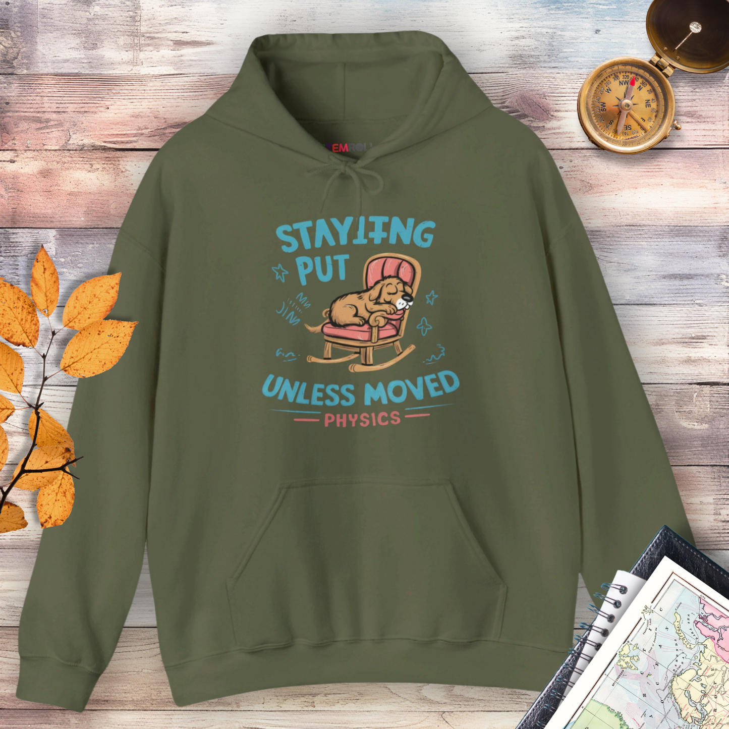 Staying Put Unless Moved Hoodie (Dog Version)