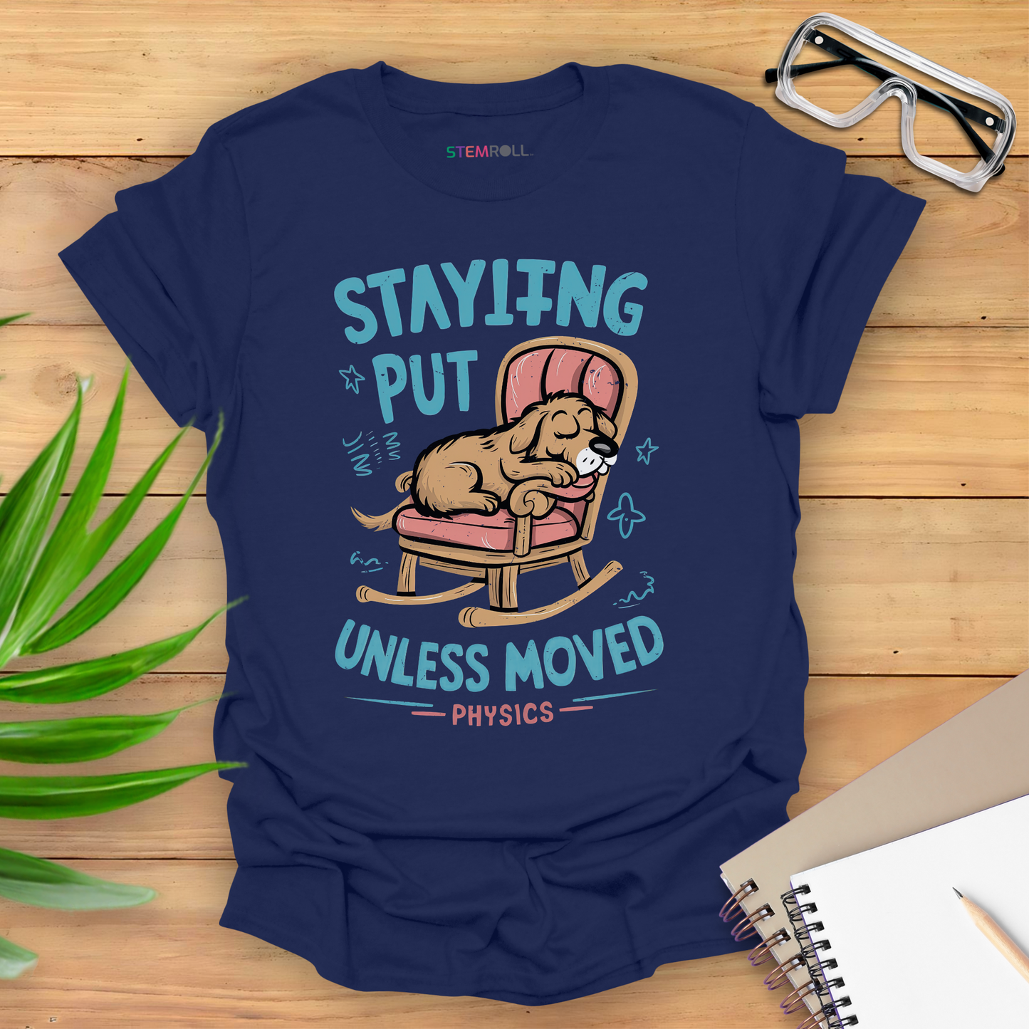 Staying Put Unless Moved T-shirt (Dog Version)