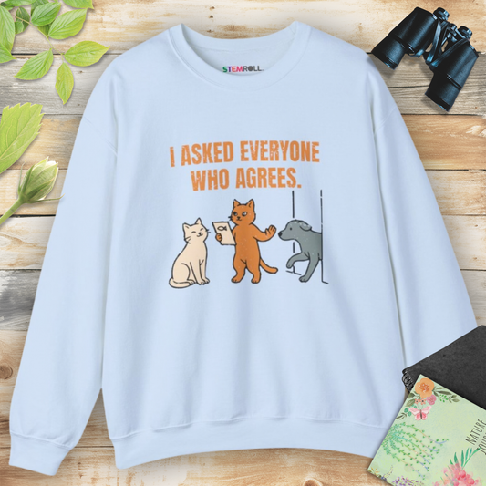 I Asked Everyone Who Agrees - Sweatshirt - Light Blue - native Canva scene