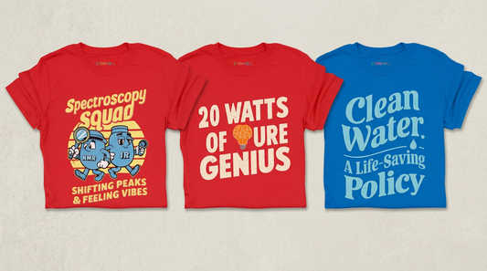 STEMRoll holiday gift t-shirts — Spectroscopy, 20 Watts, and Clean Water designs