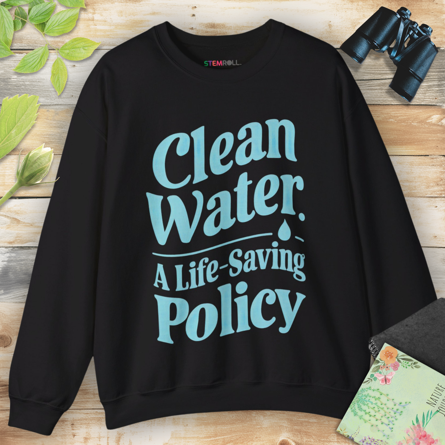 Clean Water: A Life-Saving Policy Sweatshirt