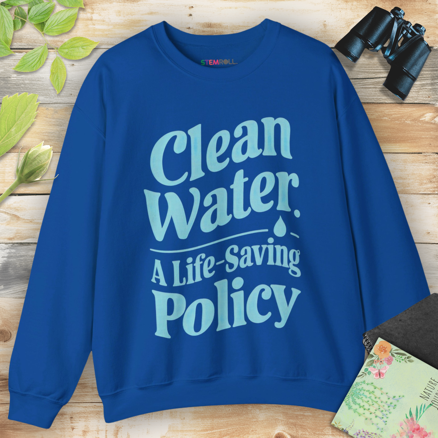 Clean Water: A Life-Saving Policy Sweatshirt