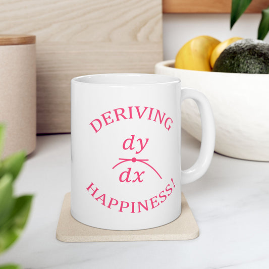 Deriving Happiness! Ceramic Mug