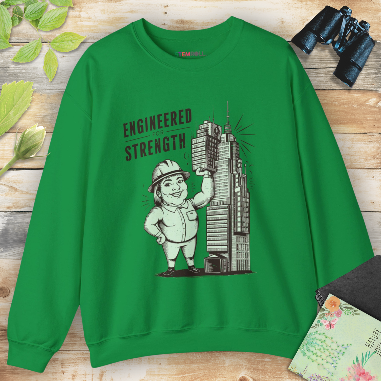 Engineered for Strength female version sweatshirt — STEMRoll women in engineering science apparel