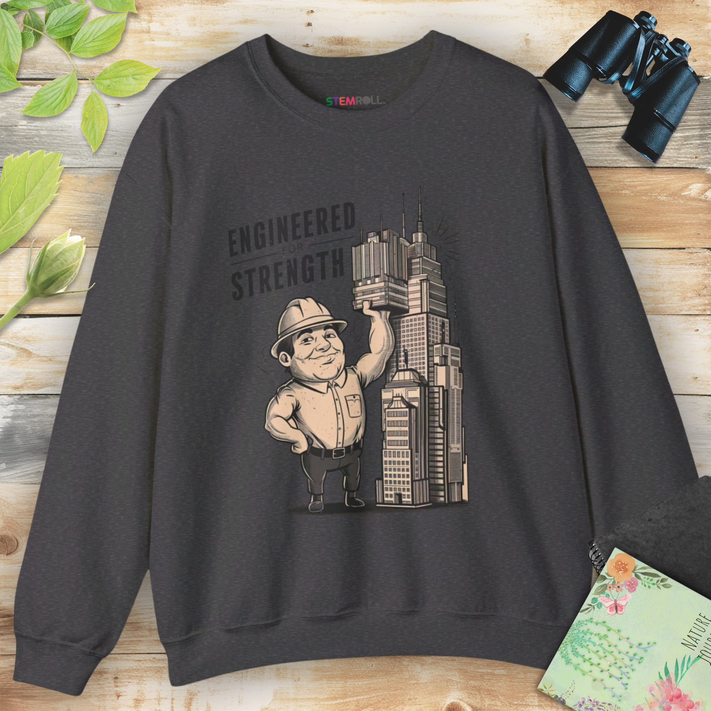 Engineered for Strength male version sweatshirt — STEMRoll mechanical engineering science apparel