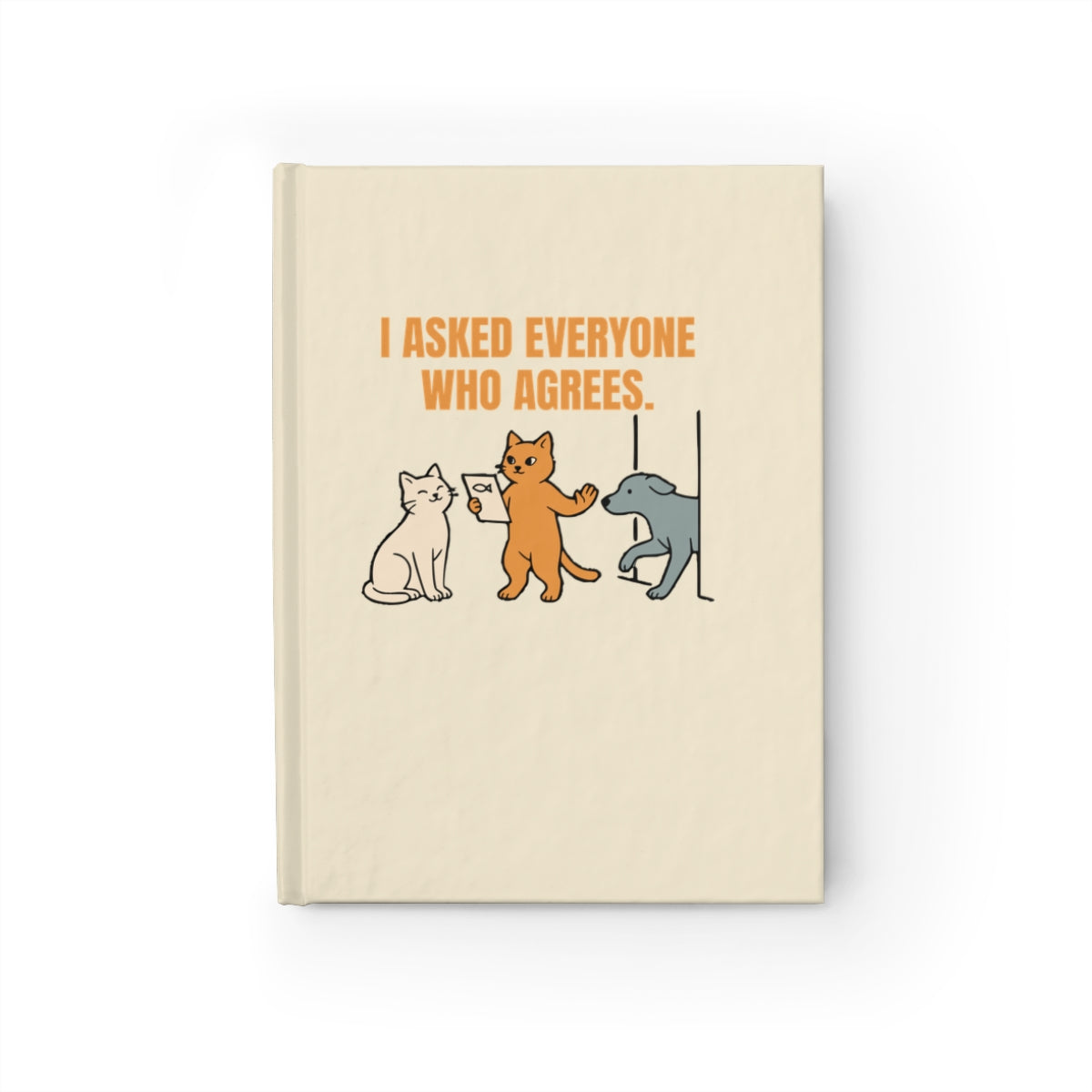 I Asked Everyone Who Agrees - Journal Notebook - Journal - front - Printify gallery 1