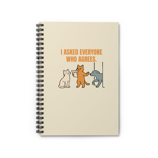I Asked Everyone Who Agrees - Spiral Notebook - One Size - front - Printify gallery 1