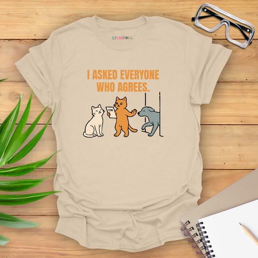 I Asked Everyone Who Agrees - T-shirt - Sand - native Canva scene