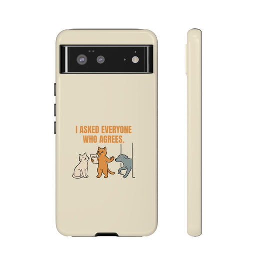I Asked Everyone Who Agrees - Tough Phone Case (Google Pixel) - Google Pixel 6 / Glossy - other - Printify gallery 1
