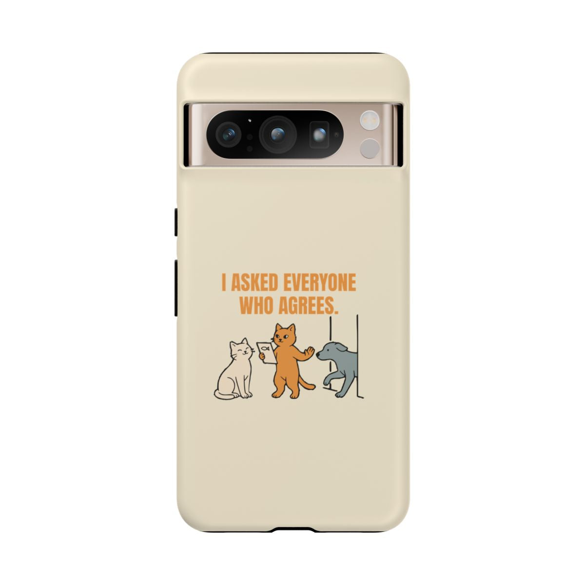 I Asked Everyone Who Agrees - Tough Phone Case (Google Pixel) - Google Pixel 8 Pro / Matte - other - Printify gallery 8