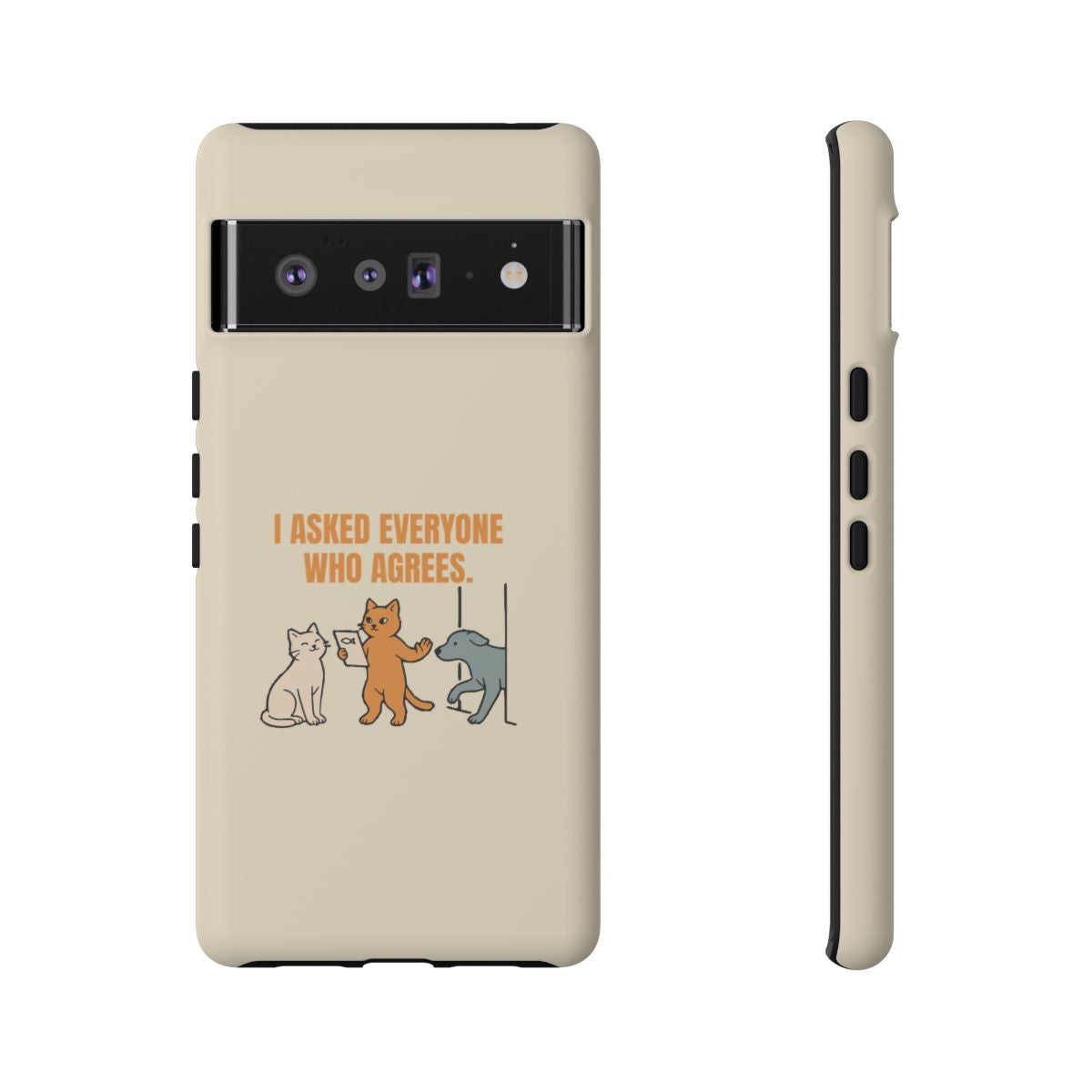 I Asked Everyone Who Agrees - Tough Phone Case (Google Pixel) - Google Pixel 6 Pro / Matte - other - Printify gallery 6