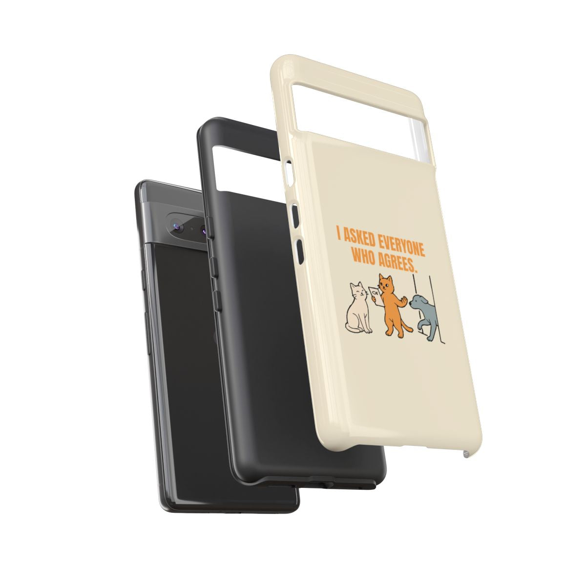 I Asked Everyone Who Agrees - Tough Phone Case (Google Pixel) - Google Pixel 7 / Glossy - other - Printify gallery 20