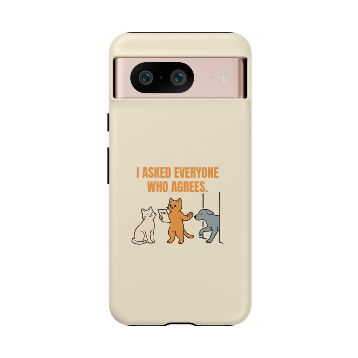 I Asked Everyone Who Agrees - Tough Phone Case (Google Pixel) - Google Pixel 8 / Matte - other - Printify gallery 10