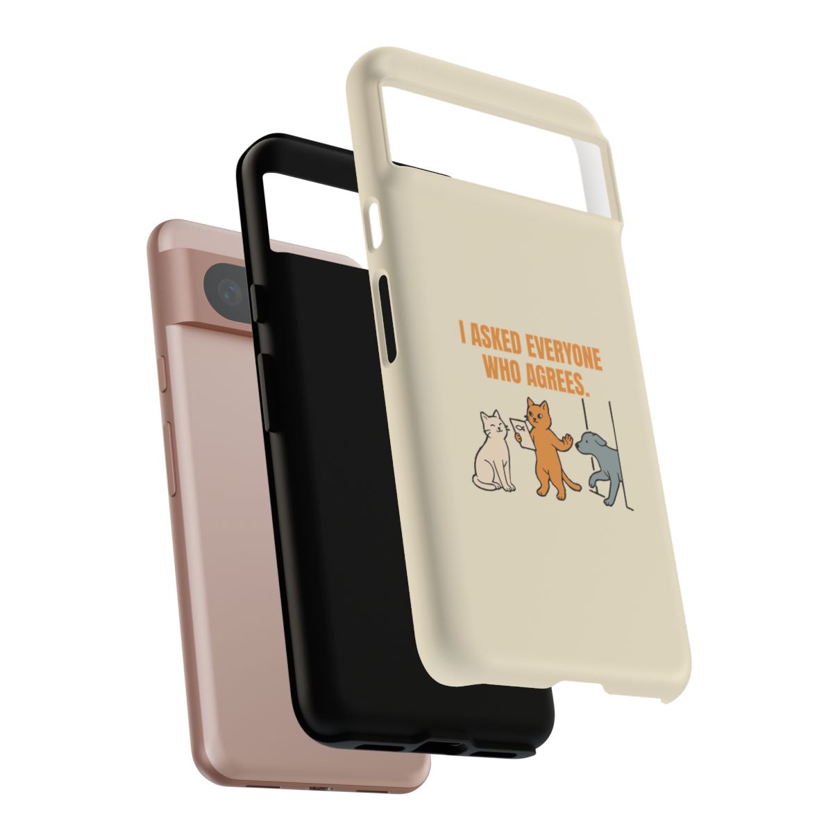I Asked Everyone Who Agrees - Tough Phone Case (Google Pixel) - Google Pixel 8 / Matte - other - Printify gallery 42