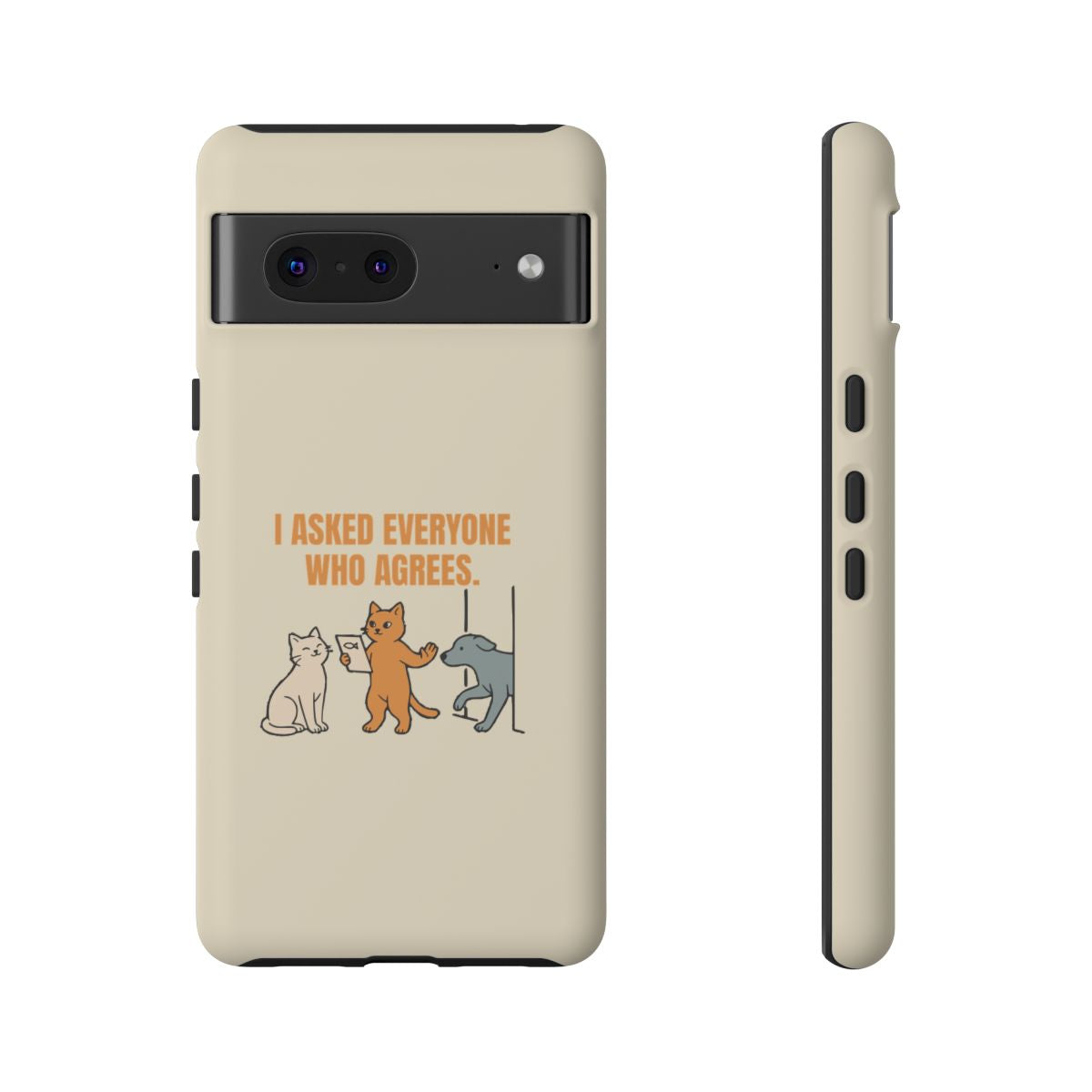 I Asked Everyone Who Agrees - Tough Phone Case (Google Pixel) - Google Pixel 7 / Matte - other - Printify gallery 4