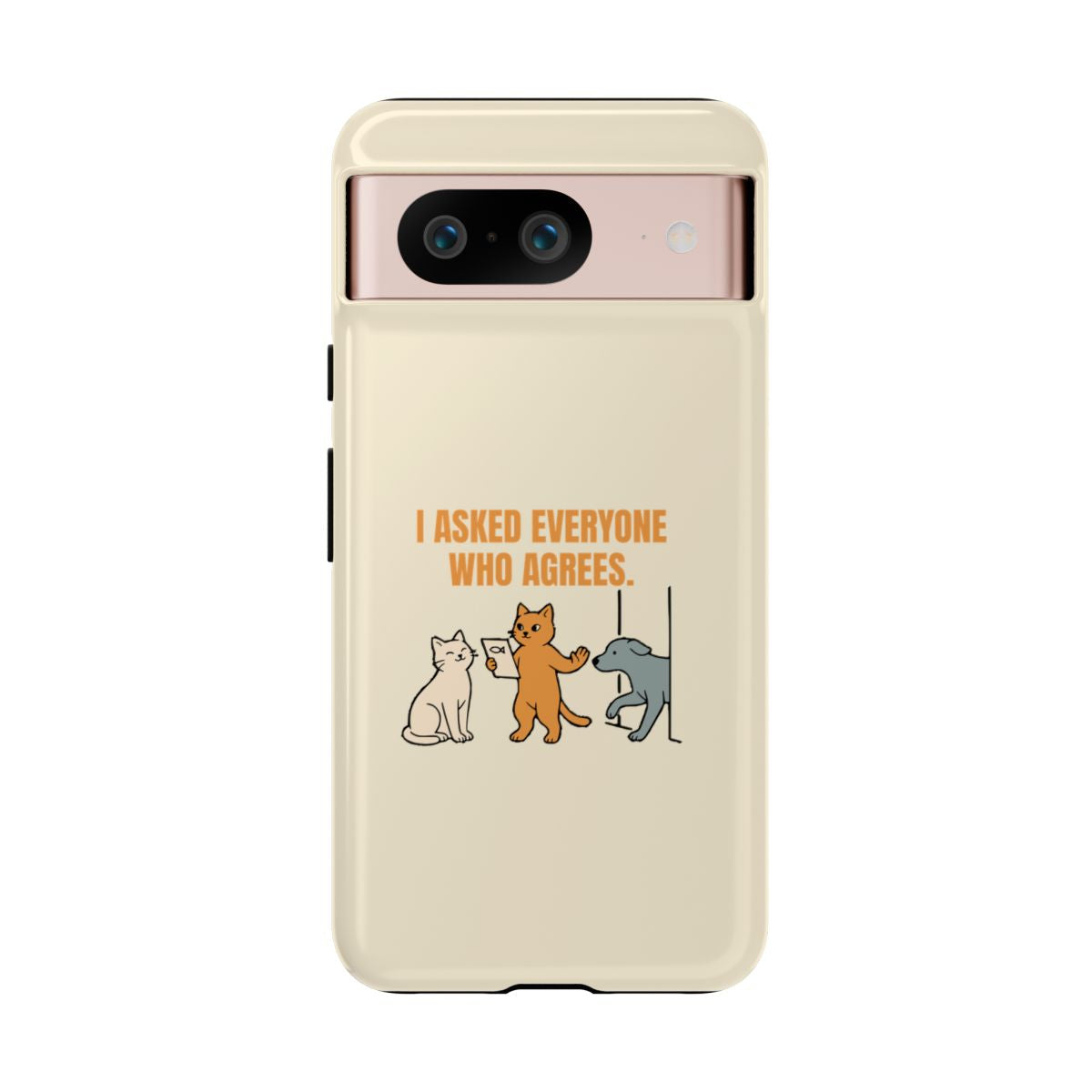 I Asked Everyone Who Agrees - Tough Phone Case (Google Pixel) - Google Pixel 8 / Glossy - other - Printify gallery 9