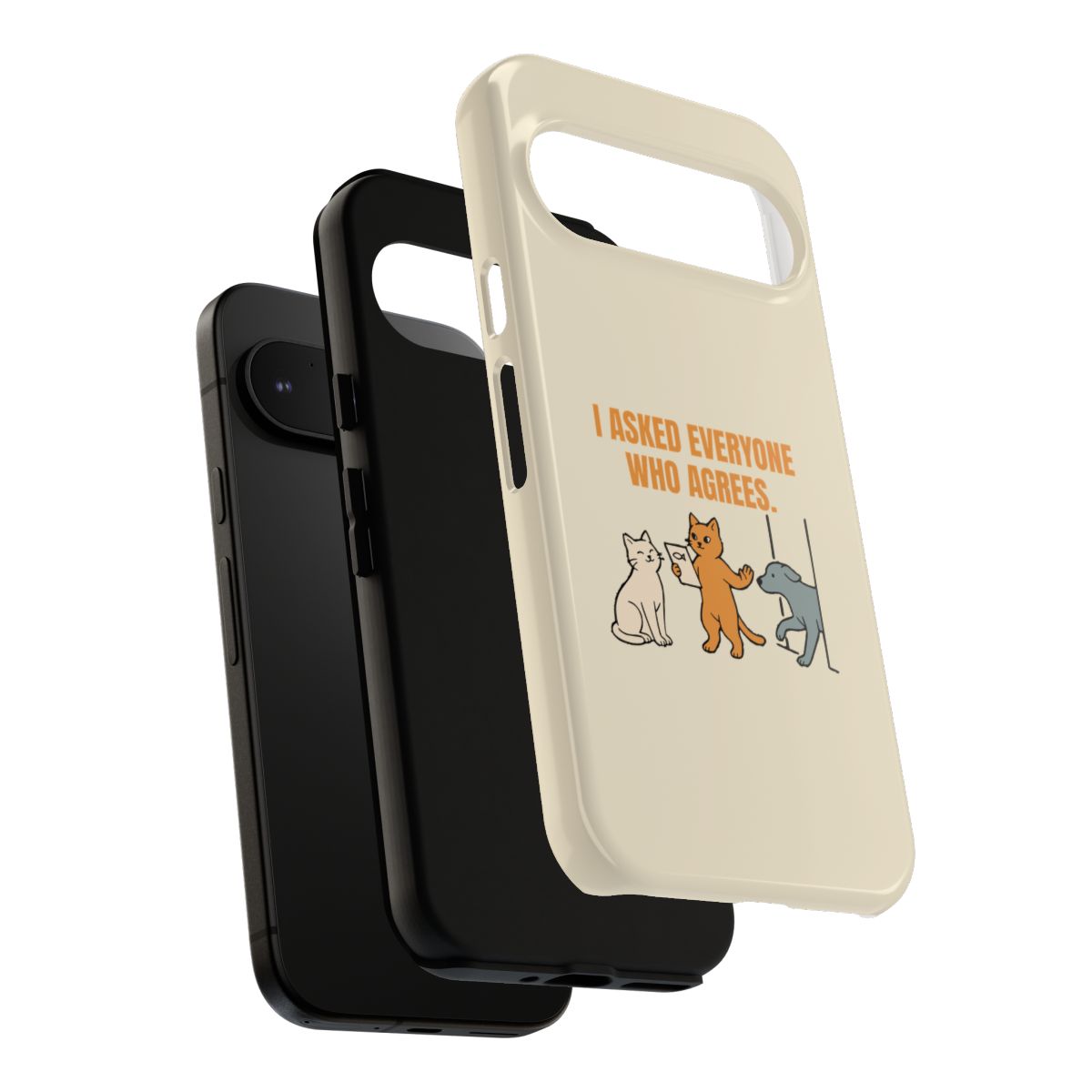 I Asked Everyone Who Agrees - Tough Phone Case (Google Pixel) - Google Pixel 9 / Glossy - other - Printify gallery 44