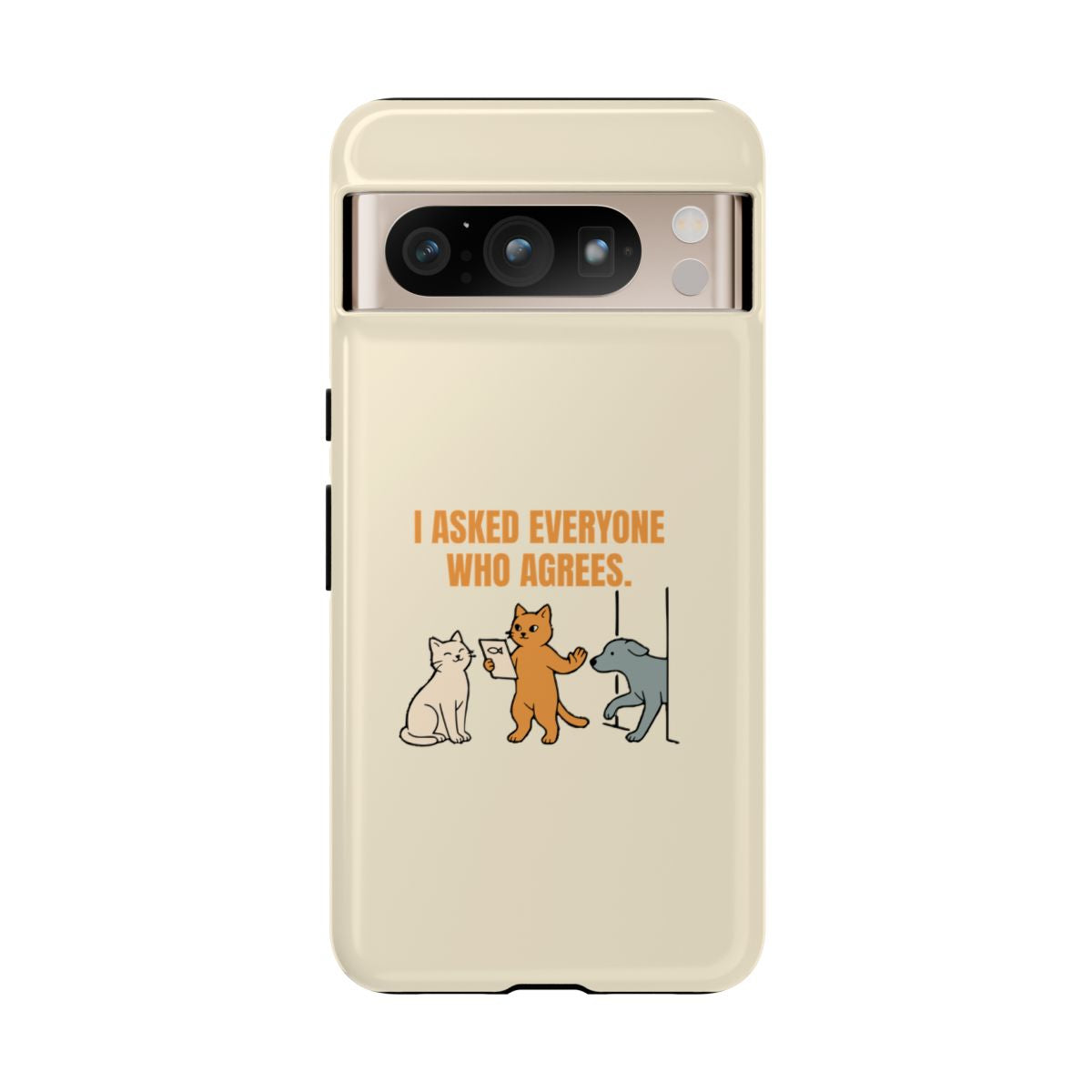 I Asked Everyone Who Agrees - Tough Phone Case (Google Pixel) - Google Pixel 8 Pro / Glossy - other - Printify gallery 7