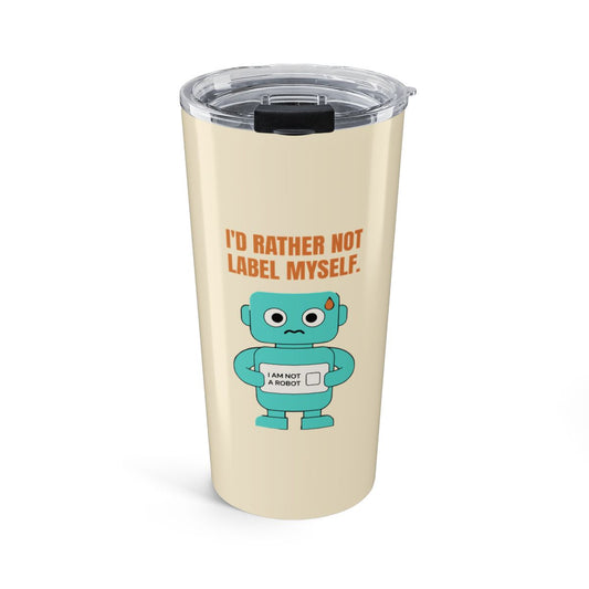 I'd Rather Not Label Myself - Tumbler - 20oz - front - Printify gallery 1